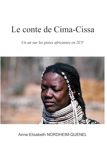 LE CONTE DE CIMA-CISSA: Un an sur les pistes africaines en 2CV