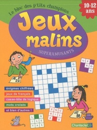 Jeux malins superamusants 10-12 ans : Le bloc des p'tits champions