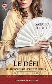 Les hussards de Halstead Hall, Tome 4 : Le défi