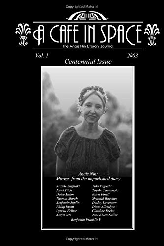 A Cafe in Space: The Anais Nin Literary Journal, Volume 1 [9780965236485]