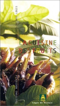 Recettes de nos logis : La Cuisine des fruits