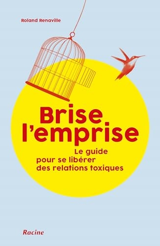 Brise l'emprise!: Guide pour se libérer des relations toxiques