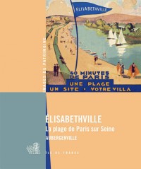 Elisabethville : La plage de Paris sur Seine, Aubergenville