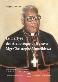 Le martyre de l'Archevêque de Bukavu : Mgr Christophe Munzihirwa