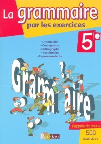 La grammaire par les exercices 5e : Cahier d'exercices