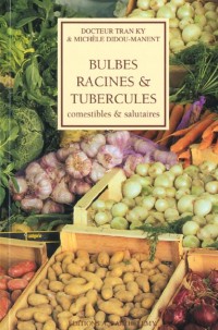 Bulbes racines & tubercules salutaire