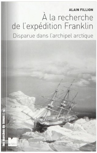 A la recherche de l'expédition Franklin : Disparue dans l'archipel arctique