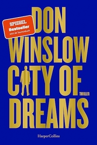 City of Dreams: Das zweite Buch der Saga von Spiegel Bestseller Autor Don Winslow.