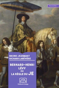 Bernard-Henri Levy ou la Règle du Je