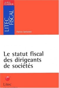 Le statut fiscal des dirigeants de sociétés