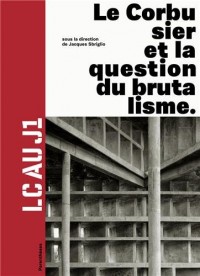 LC au J1 : Le Corbusier et la question du brutalisme