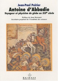 Antoine d'Abbadie : Voyageur et phycisien du Globe au XIXe siècle