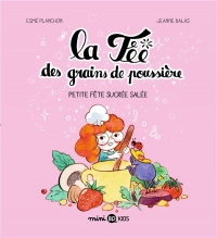 La fée des grains de poussière, Tome 03: La fée des grains de poussière T3 - Petite fête sucrée salée
