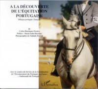 A la découverte de l'équitation portugaise. Edition bilingue français-portugais