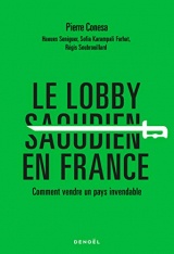 Le Lobby saoudien en France: Comment vendre un pays invendable