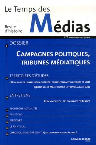 Le Temps des Médias, N° 7 : Campagnes politiques, politiques en campagne