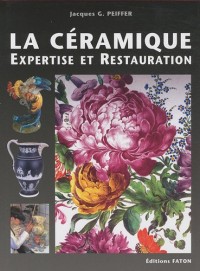 Céramiques : Traité d'expertise technique et de conservation-restauration