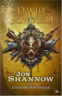 Jon Shannow, tome 2 : L'Ultime Sentinelle