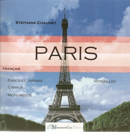 Paris, Parcs et Jardins, Canaux, Monuments, Versailles