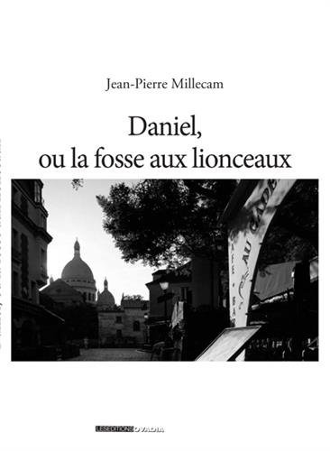 Daniel, ou la fosse aux lionceaux