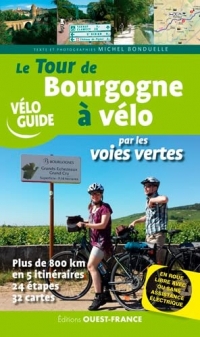 LE TOUR DE BOURGOGNE À VÉLO PAR LES VOIES VERTES: LETOURDEBOURGOGNEÀVÉLOPARLESVOIESVERTES