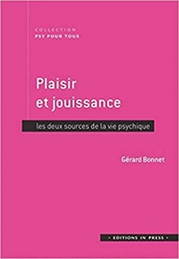 Plaisir et jouissance : Les deux sources de la vie psychique