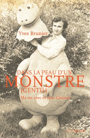 Dans la peau d'un monstre (gentil) : Ma vie avec et sans Casimir