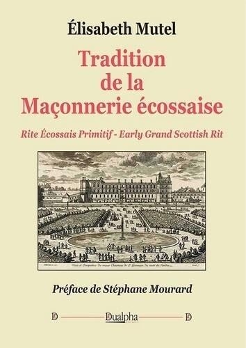 Tradition de la maçonnerie écossaise: Rite écossais primitif - Early Grand Scottish Rit
