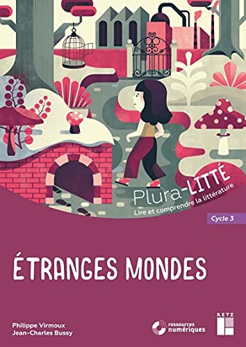 Étranges mondes - Cycle 3 (+ ressources numériques)