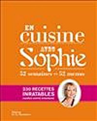 En cuisine avec Sophie : 52 semaines, 52 menus