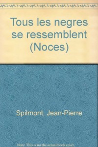 Tous les nègres se ressemblent