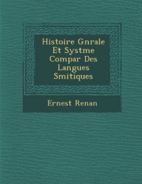 Histoire G N Rale Et Syst Me Compar Des Langues S Mitiques