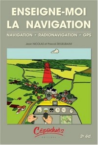 Enseigne-moi la navigation : navigation, radionavigation, gps
