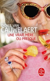 Une vraie mère... ou presque [Poche]
