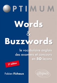 Words & Buzzwords le Vocabulaire Anglais des Examens et Concours en 50 Leçons