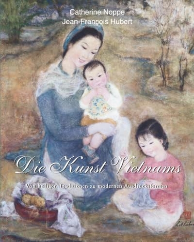 Die Kunst Vietnams: Von heiligen Traditionen zu modernen Ausdrucksformen