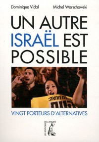 Un autre Israël est possible. Vingt porteurs d'alternatives