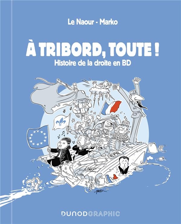 A tribord, toute ! - Histoire de la droite en BD: Histoire de la droite en BD