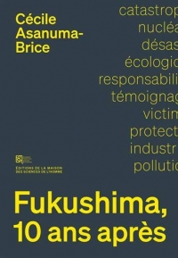 Fukushima, 10 ans après : Sociologie d'un désastre