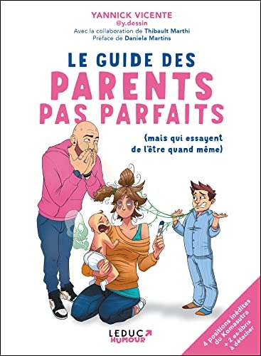 Le guide des parents pas parfaits: Mais qui essayent de l'être quand même