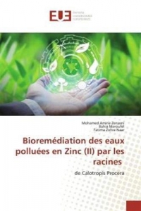 Bioremédiation des eaux polluées en Zinc (II) par les racines: de Calotropis Procera