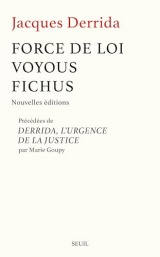 Force de loi, Voyous et Fichus: (nouvelle édition)