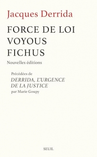Force de loi, Voyous et Fichus: (nouvelle édition)