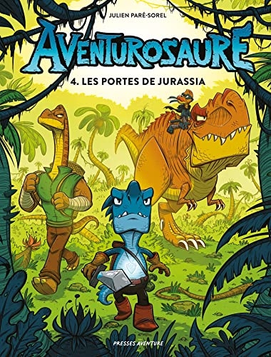 Aventurosaure - Tome 4 - Les portes de Jurassia