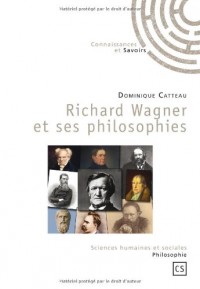 Richard Wagner et ses philosophies