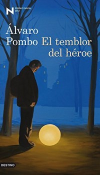 El temblor del héroe: Premio Nadal de Novela 2012
