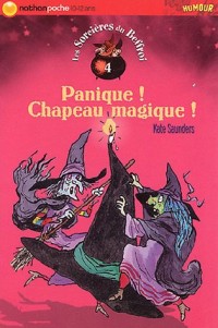 Les Sorcières du Beffroi, tome 4 : Panique ! Chapeau magique !