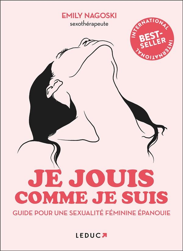 Je jouis comme je suis: Guide pour une sexualité féminine épanouie