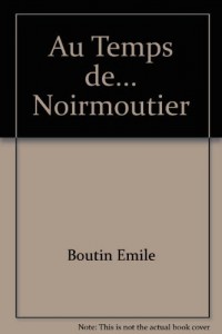Au Temps de... Noirmoutier