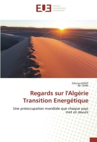 Regards sur l'Algérie Transition Energétique: Une préoccupation mondiale que chaque pays met en œuvre